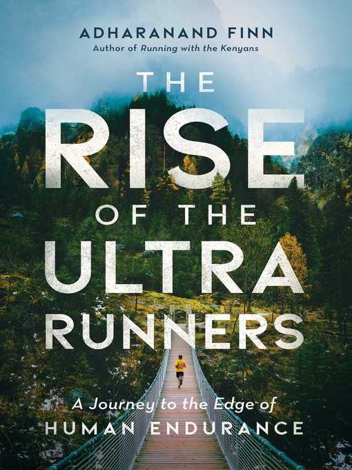 Title details for The Rise of the Ultra Runners by Adharanand Finn - Available